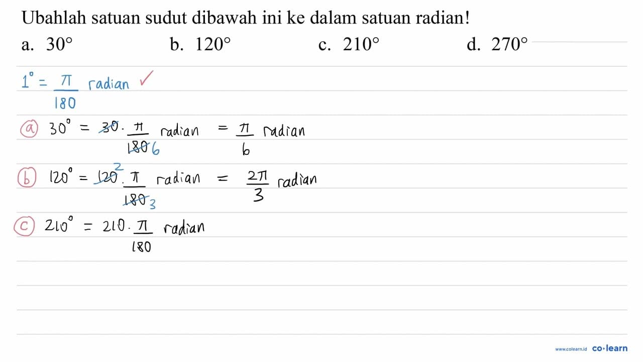 Ubahlah satuan sudut dibawah ini ke dalam satuan radian! a.