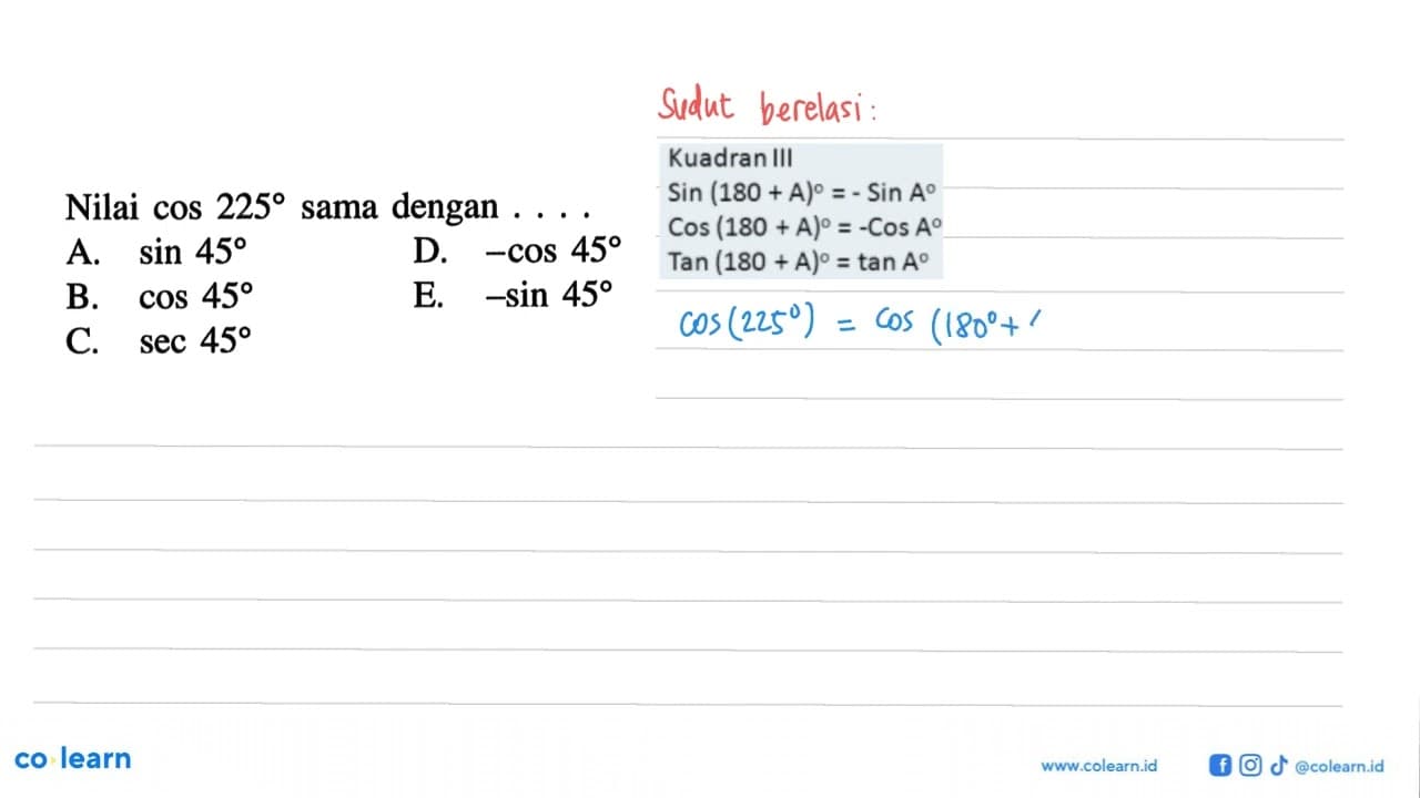 Nilai cos 225 sama dengan ...