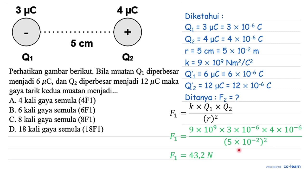 3 muC 4 muC - 5 cm + Q1 Q2 Perhatikan gambar berikut. Bila