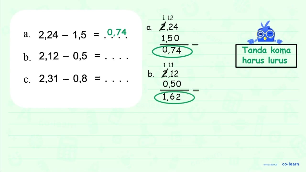 a. 2,24 - 1,5 =... b. 2,12 - 0,5 = .... c. 2,31 - 0,8 = ...