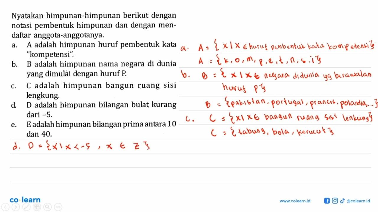 Nyatakan himpunan-himpunan berikut dengan notasi pembentuk