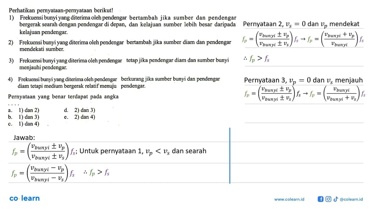 Perhatikan pernyataan-pernyataan berikut!1) Frekuensi bunyi