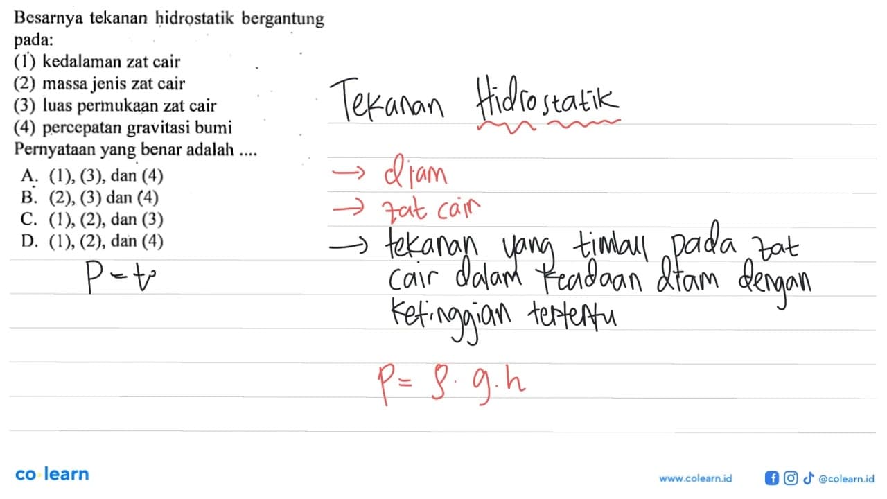 Besarnya tekanan hidrostatik bergantung pada: (1) kedalaman