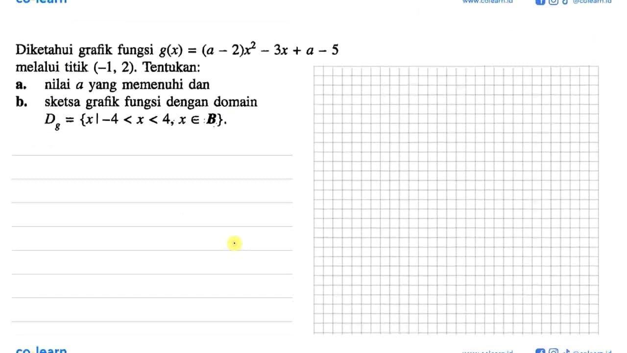 Diketahui grafik fungsi g(x) = (a-2)x^2-3x+a-5 melalui