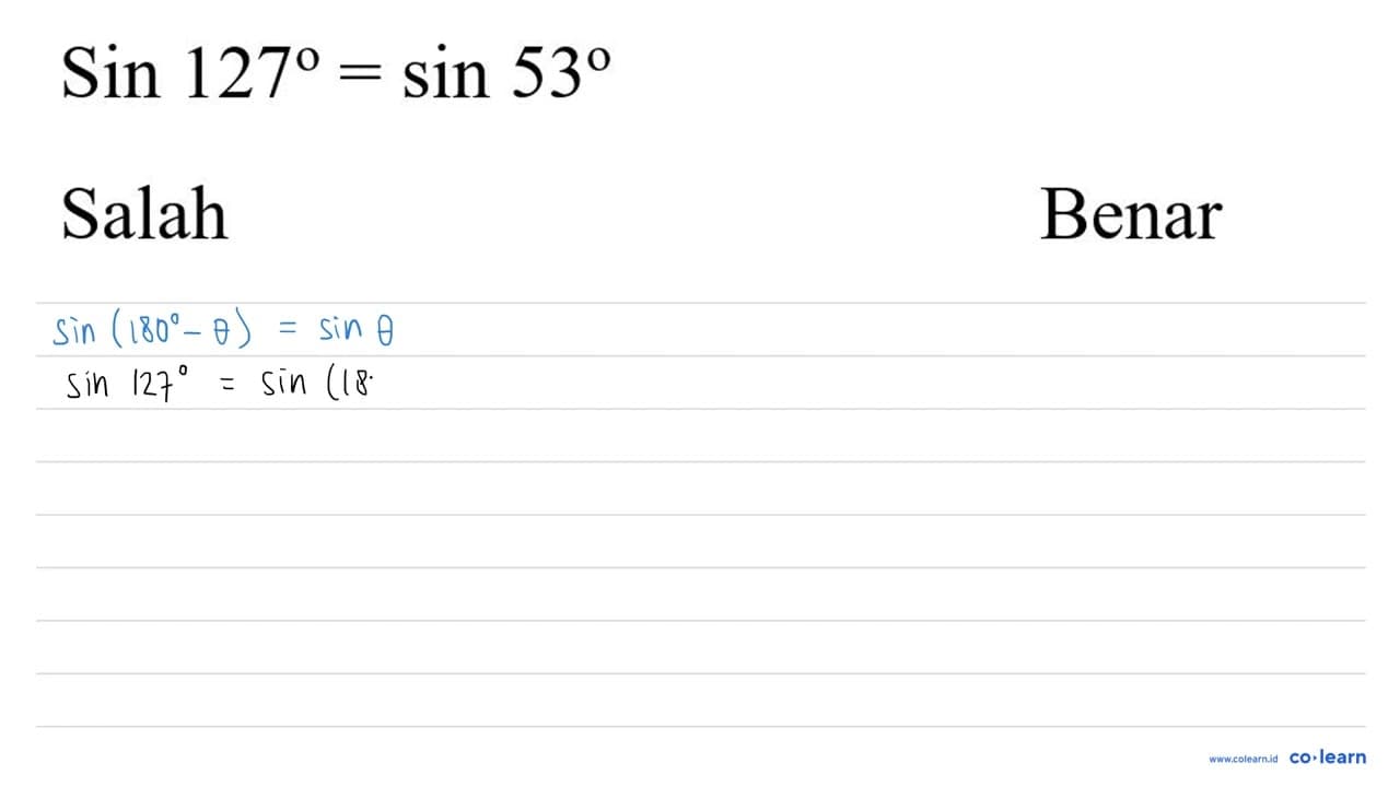 Sin 127=sin 53 Salah Benar