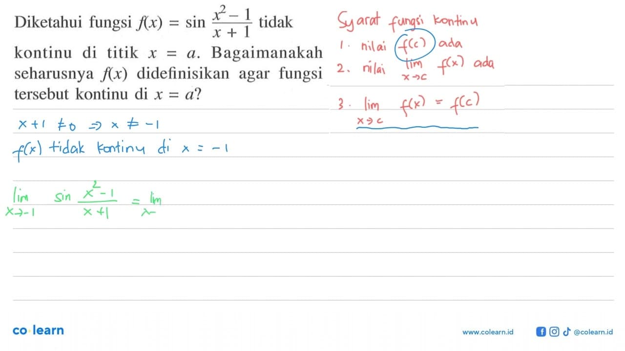 Diketahui fungsi f(x)=sin((x^2-1)/(x+1)) tidak kontinu di