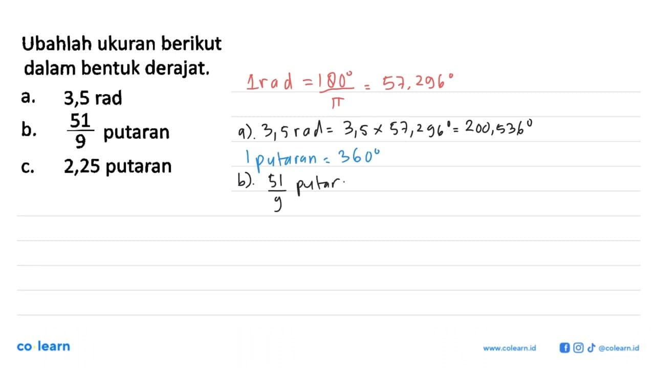 Ubahlah ukuran berikut dalam bentuk derajat.a. 3,5 rad b.