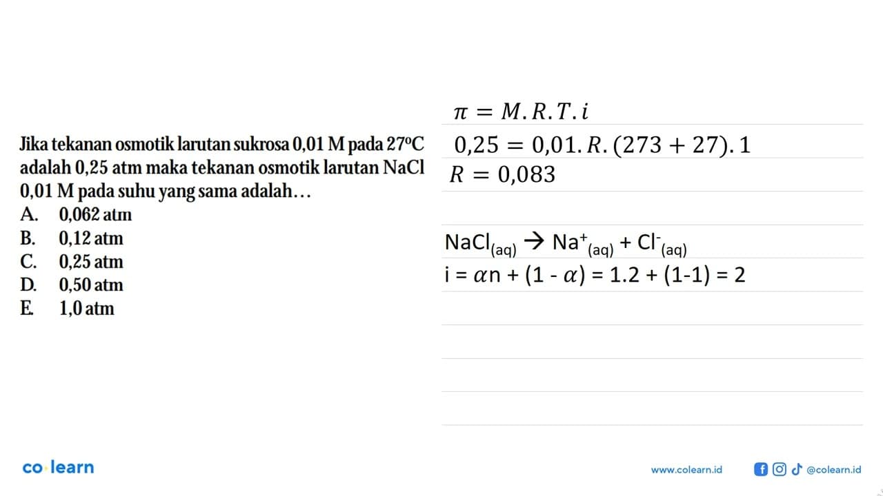 Jika tekanan osmotik larutan sukrosa 0,01 M pada 27C adalah