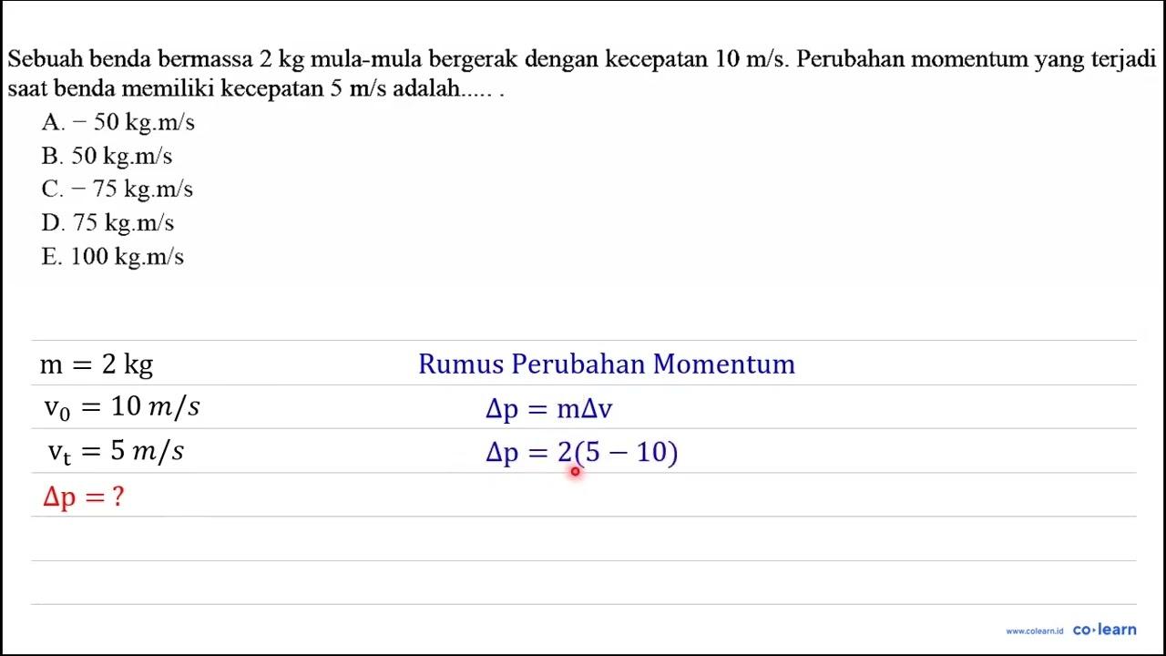 Sebuah benda bermassa 2 kg mula-mula bergerak dengan