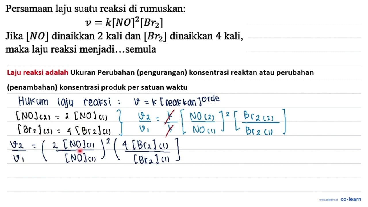 Persamaan laju suatu reaksi di rumuskan: v = k [NO]^2 [Br2]