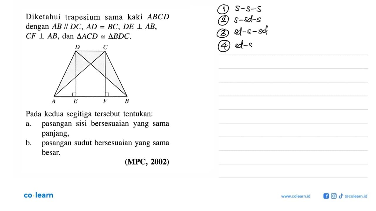 Diketahui trapesium sama kaki ABCD dengan AB // DC, AD=BC,