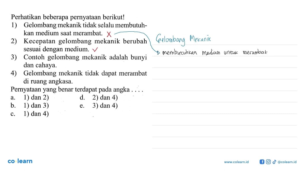 Perhatikan beberapa pernyataan berikut!1) Gelombang mekanik