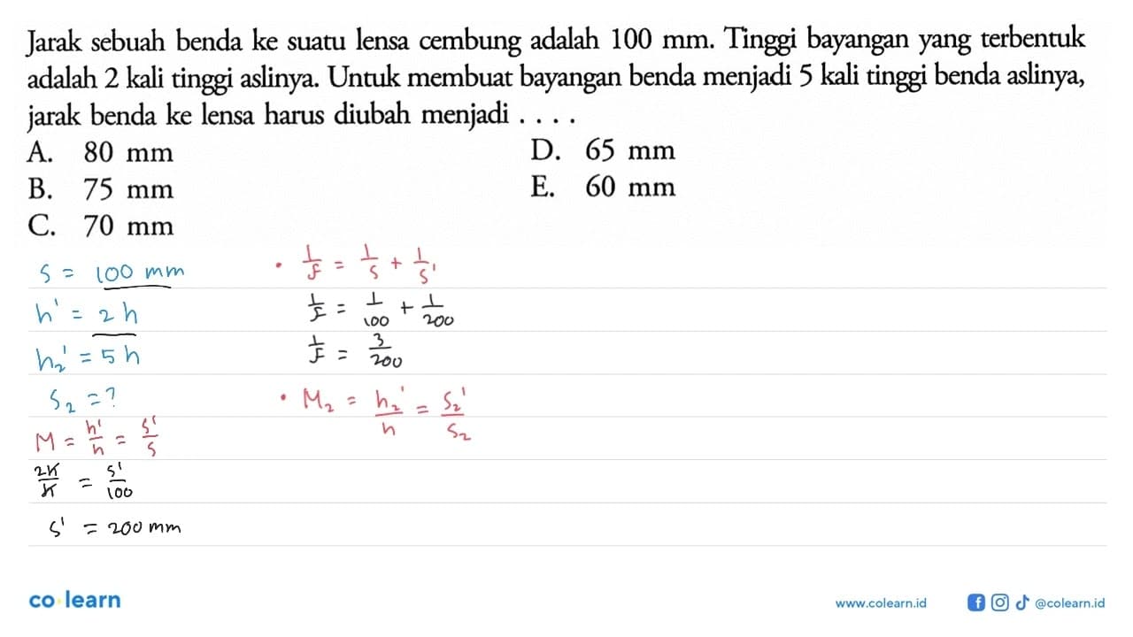 Jarak sebuah benda ke suatu lensa cembung adalah 100 mm .