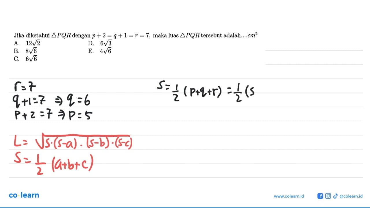 Jika diketahui segitiga PQR dengan p+2=q+1=r=7, maka luas