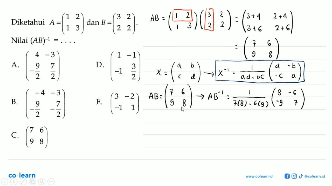 Diketahui A=(1 2 1 3) dan B=(3 2 2 2) Nilai (AB)^(-1)=...