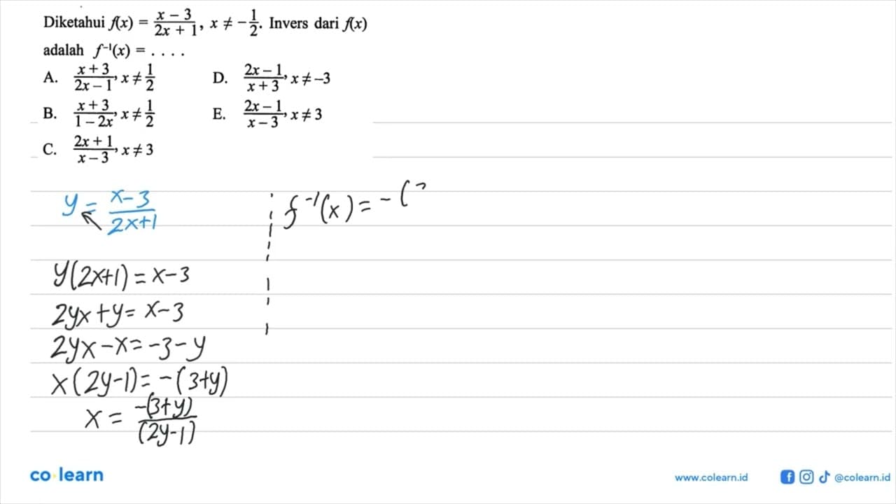 Diketahui f(x)=(x-3)/(2x+1), x=/=-1/2. Invers dari f(x)