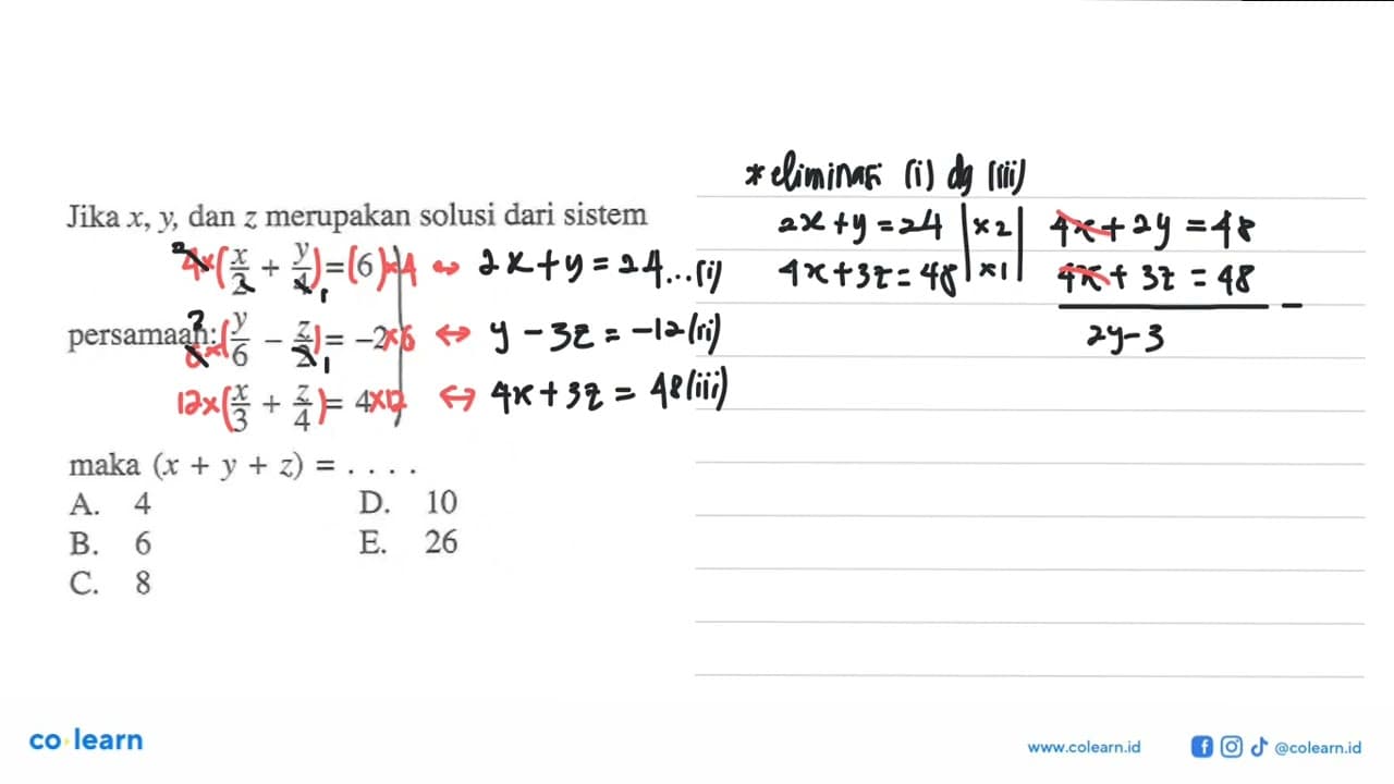 Jika x,y, dan z merupakan solusi dari sistem persamaan: