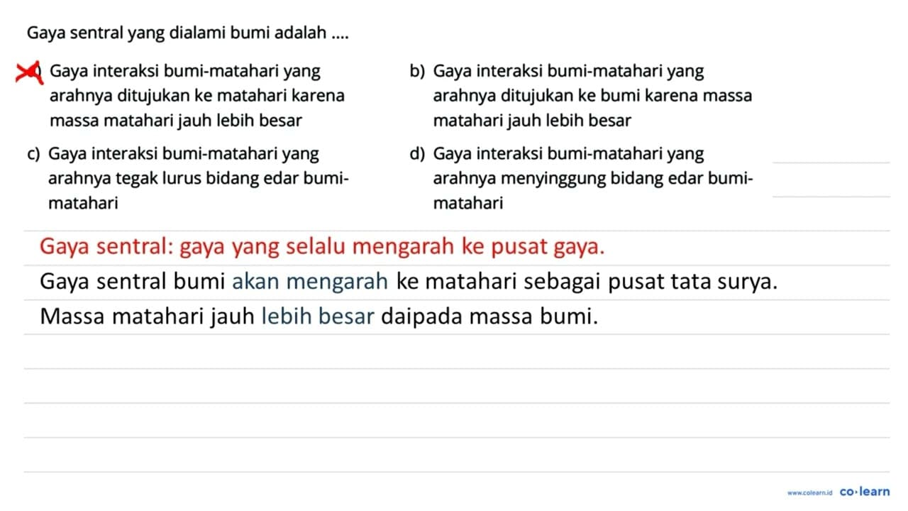 Gaya sentral yang dialami bumi adalah .... a) Gaya