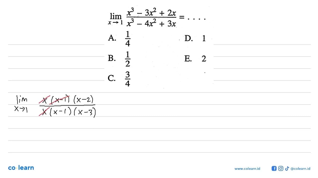 limit x->1 (x^3-3x^2+2x)/(x^3-4x^2+3x)=....