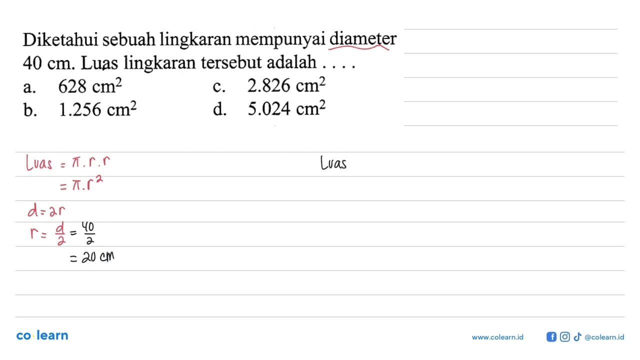 Diketahui sebuah lingkaran mempunyai diameter 40 cm. Luas