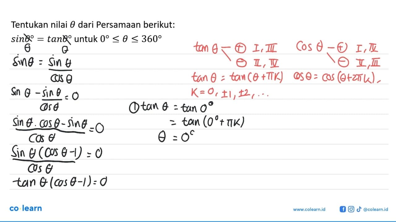 Tentukan nilai theta dari Persamaan berikut: sin theta=tan