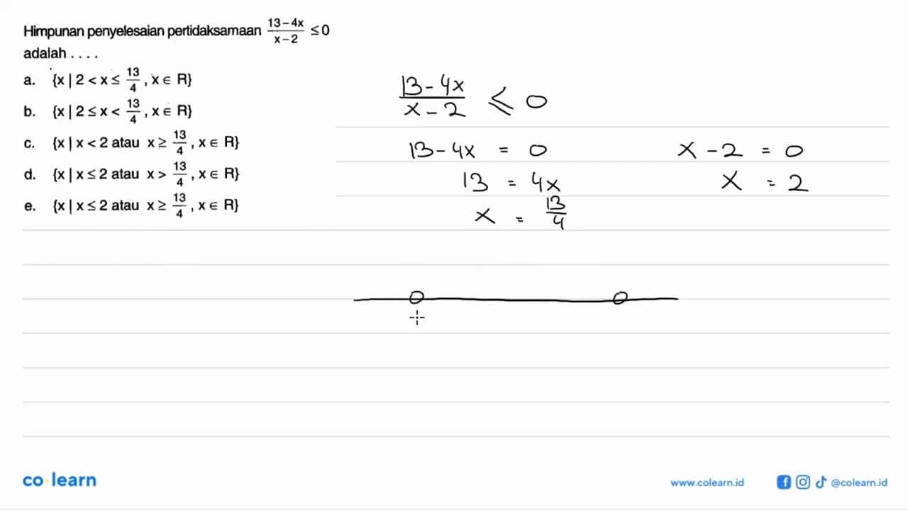 Himpunan penyelesaian pertidaksamaan (13-4x)/(x-1)<=0