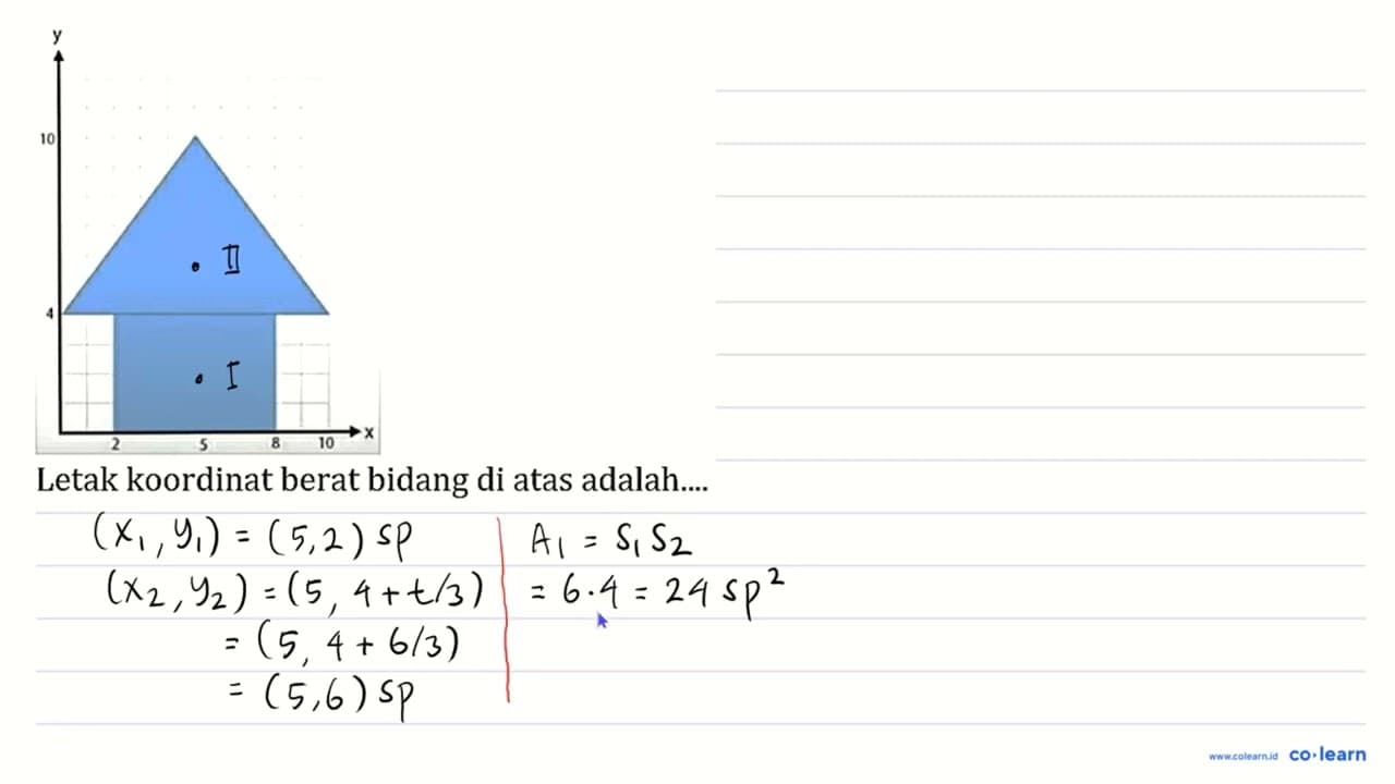 y 10 4 2 5 8 10 X Letak koordinat berat bidang di atas
