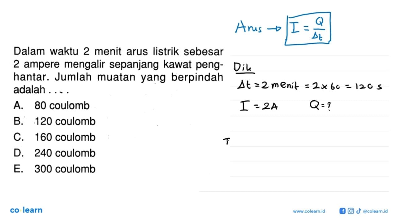 Dalam waktu 2 menit arus listrik sebesar 2 ampere mengalir