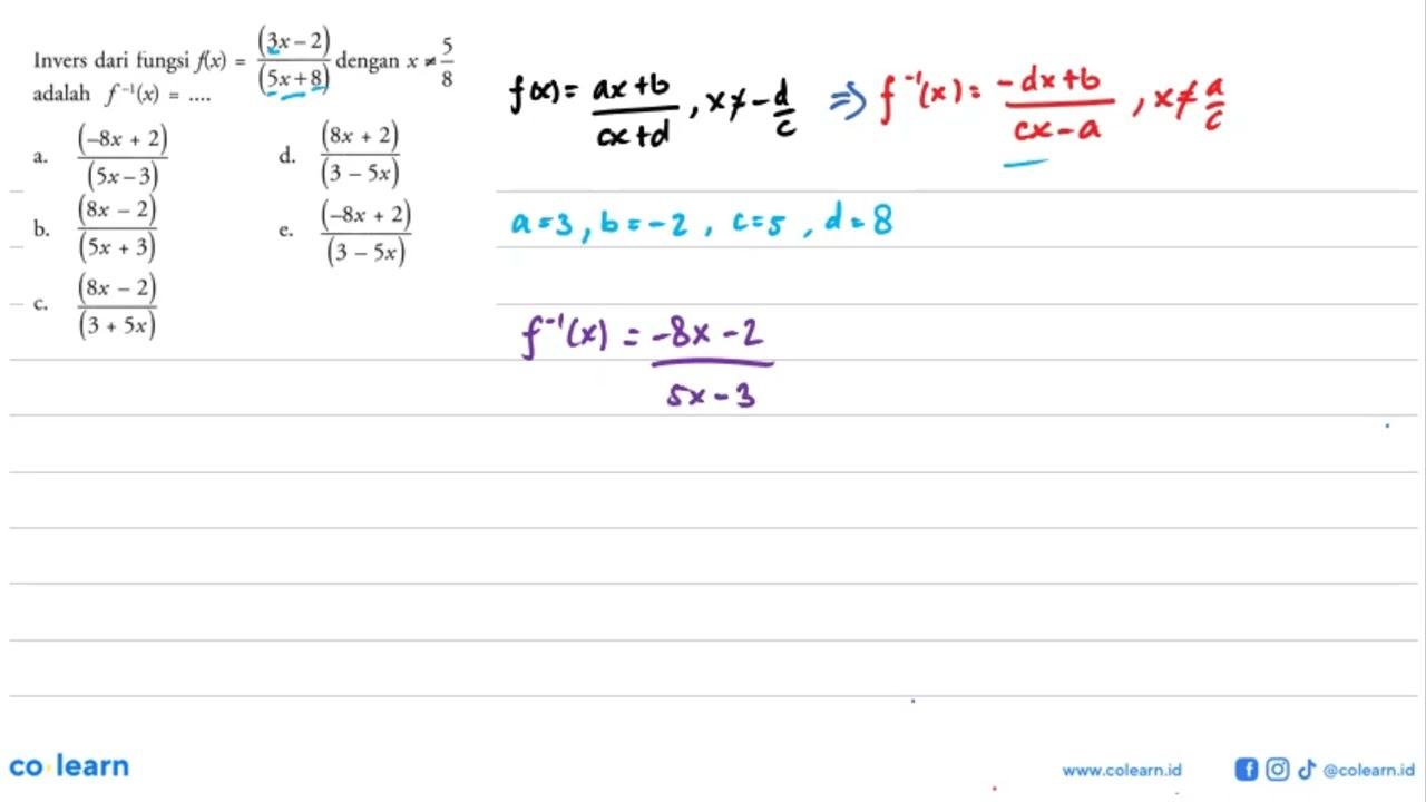 Invers dari fungsi f(x)=(3x-2)/(5x+8) dengan x=/= 5/8