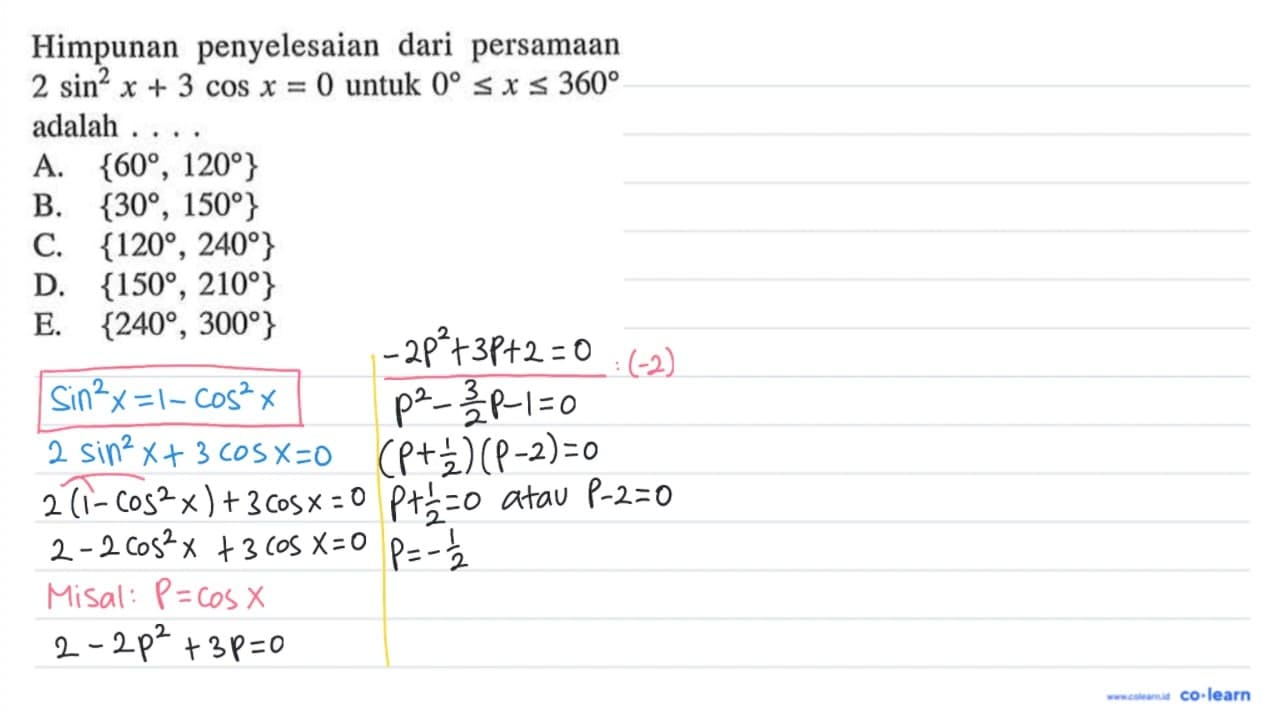 Himpunan penyelesaian dari persamaan 2 sin^2 x +3 cos x=0