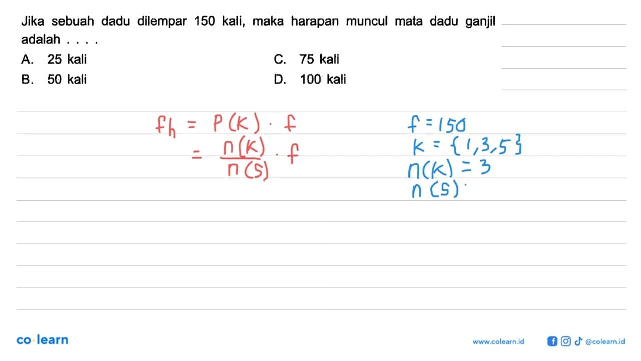 Jika sebuah dadu dilempar 150 kali, maka harapan muncul