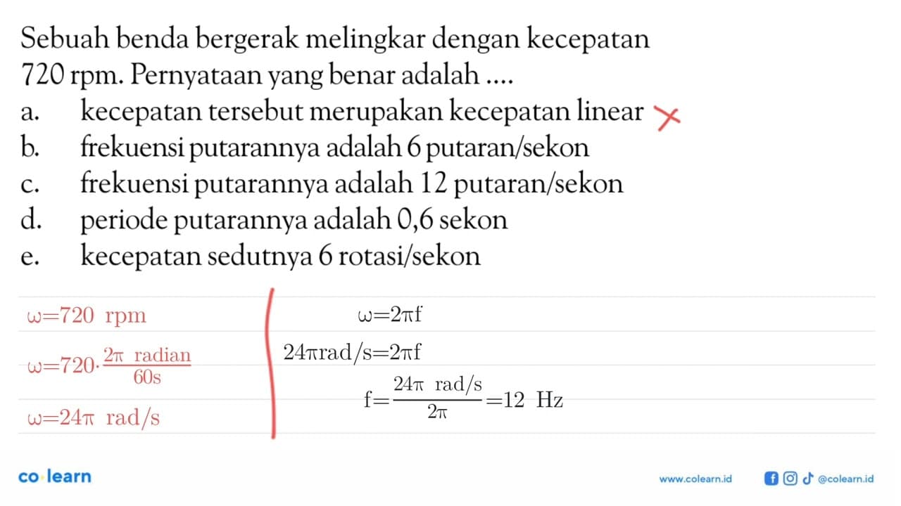 Sebuah benda bergerak melingkar dengan kecepatan 720 rpm.