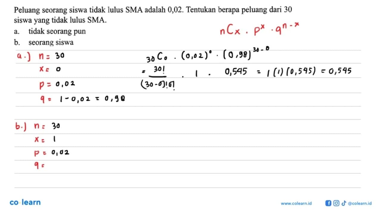 Peluang seorang siswa tidak lulus SMA adalah 0,02. Tentukan