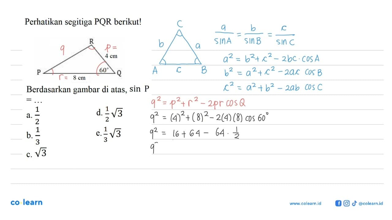 Perhatikan segitiga PQR berikut! R 4 cm P 8 cm 60 Q