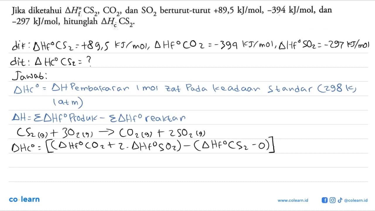 Jika diketahui Delta Hf CS2, CO2, dan SO2 berturut-turut