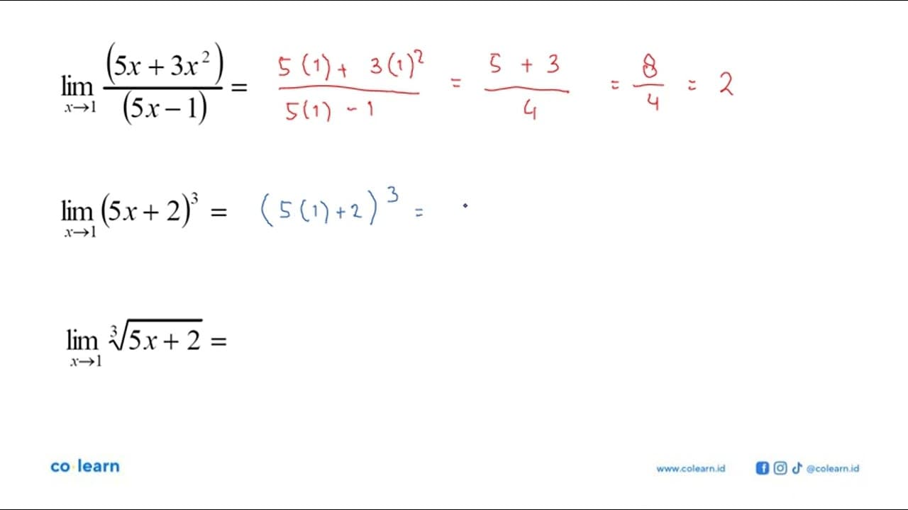 lim x->1 (5x+3x^2)/(5x-1) = lim x->1 (5x+2)^3 = lim x->1