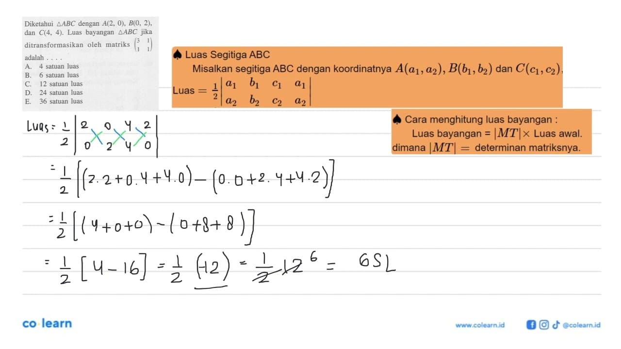 Diketahui segitiga ABC dengan A(2,0),B(0,2), dan C(4,4).