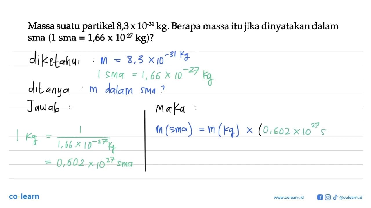 Massa suatu partikel 8,3 x 10^(-31) kg . Berapa massa itu