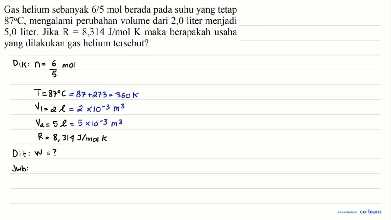 Gas helium sebanyak 6 / 5 ~mol berada pada suhu yang tetap