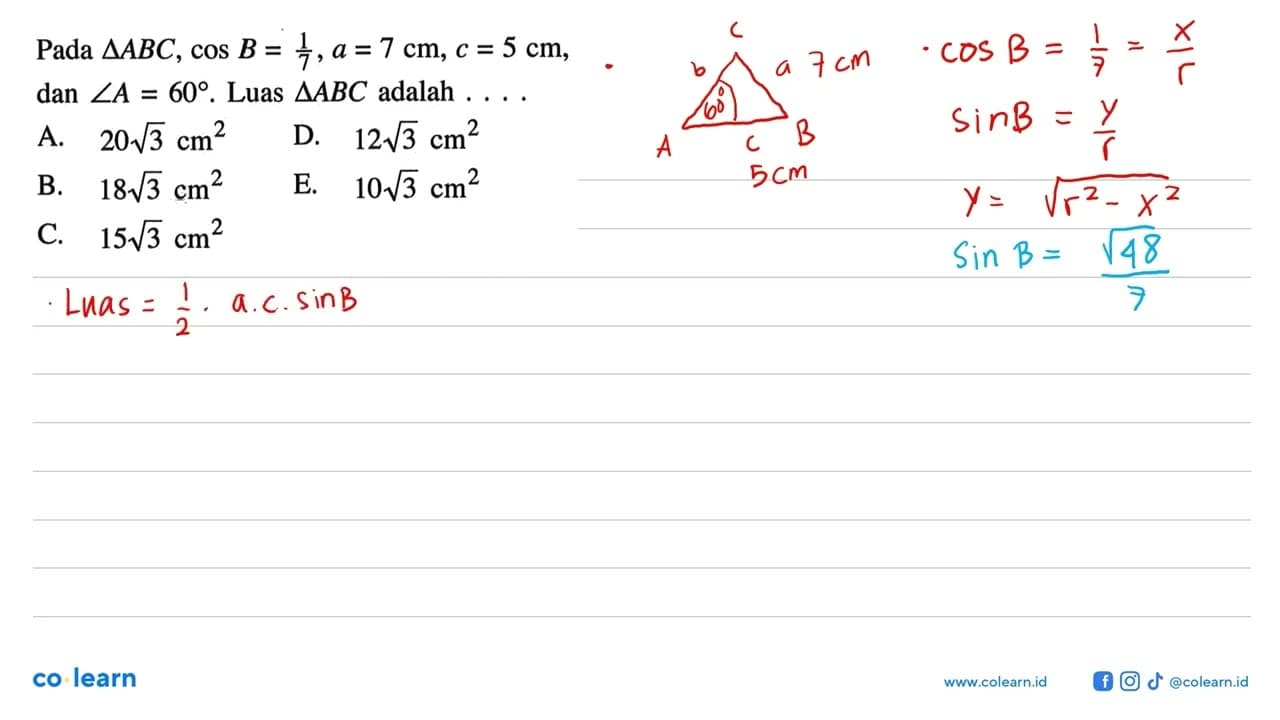 Pada segitiga ABC, cos B=1/7, a=7 cm, c=5 cm, dan sudut