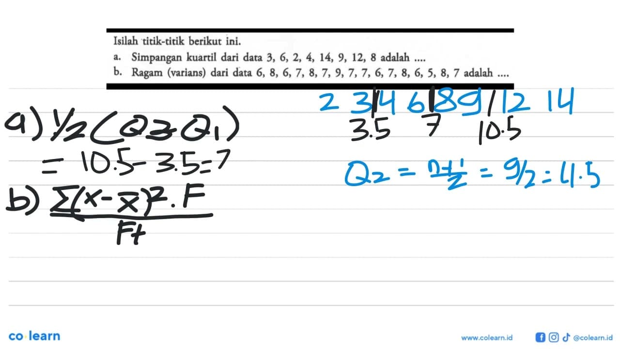 Isilah titik-titik berikut ini. a. Simpangan kuartil dari