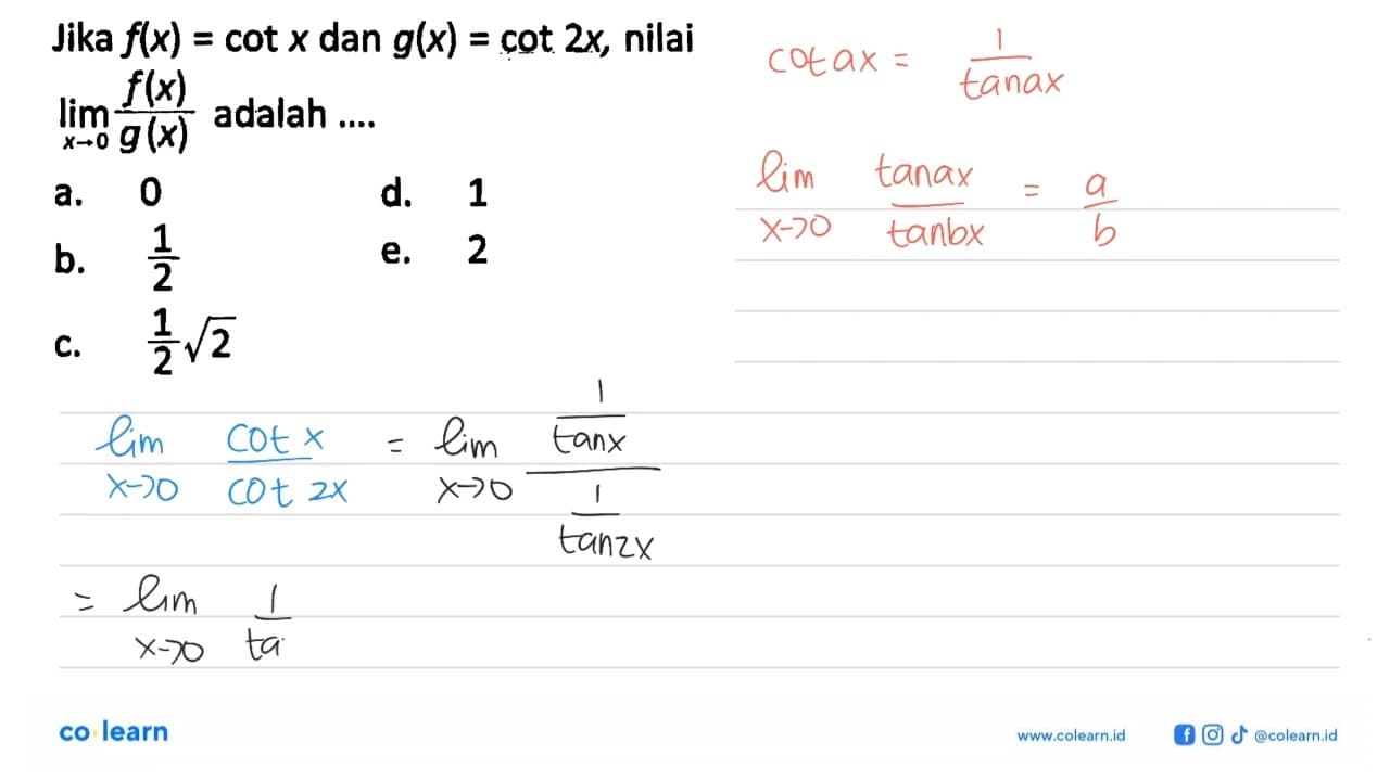 Jika f(x) = cot x dan g(x) = cot (2x), nilai limit x->0