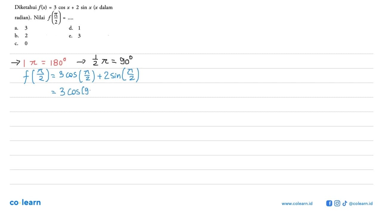 Diketahui f(x)=3cos x+2sin x (x dalam radian). Nilai