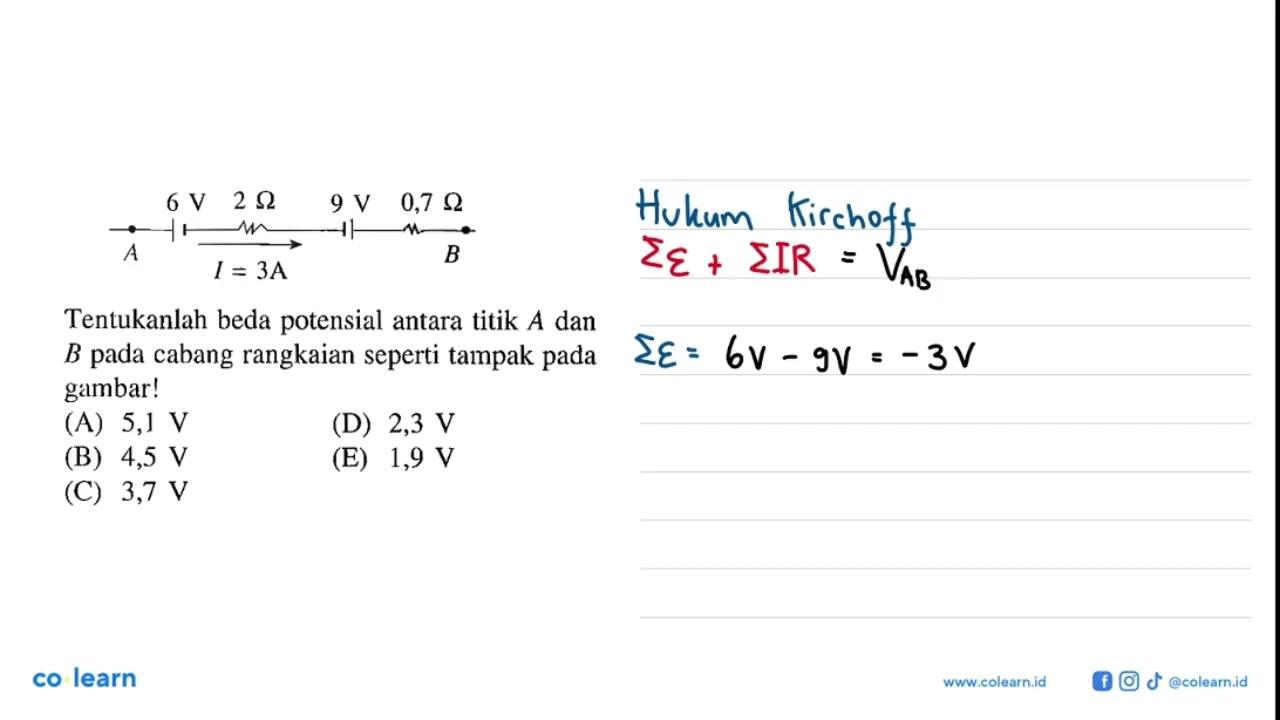 6 V 2 Ohm 9 V 0,7 Ohm I = 3A Tentukanlah beda potensial