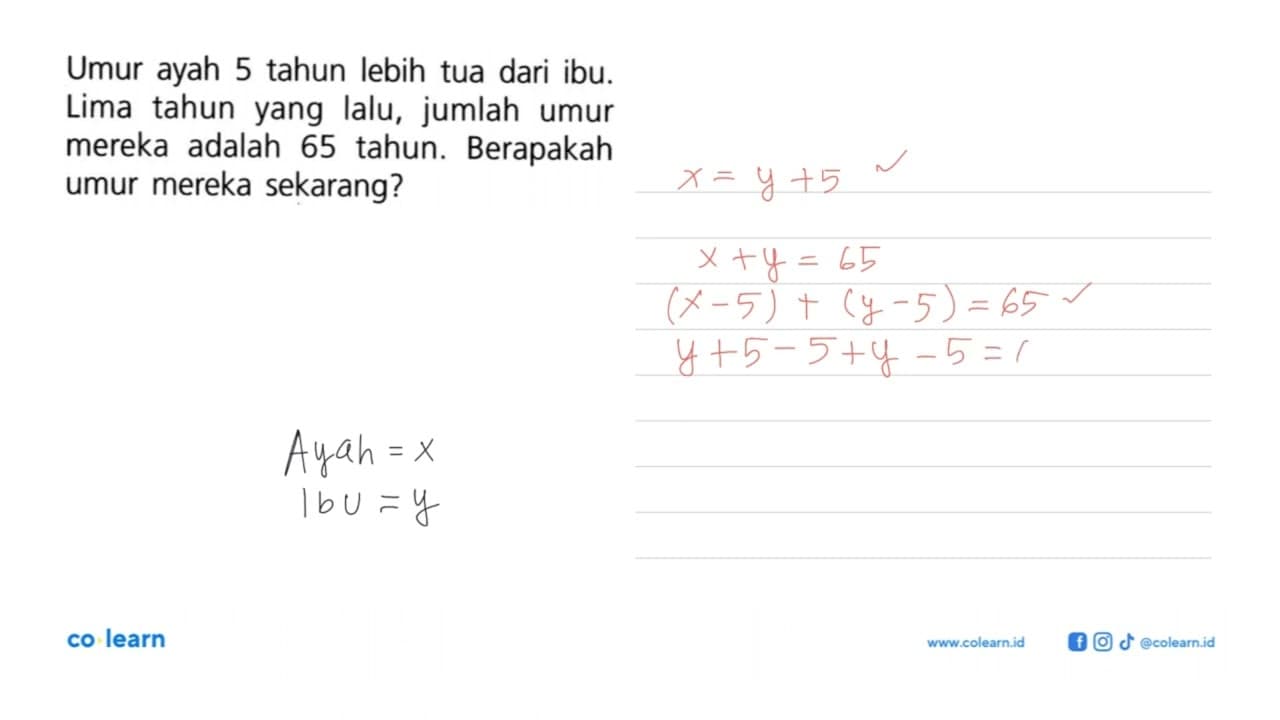 Umur ayah 5 tahun lebih tua dari ibu. Lima tahun yang lalu,