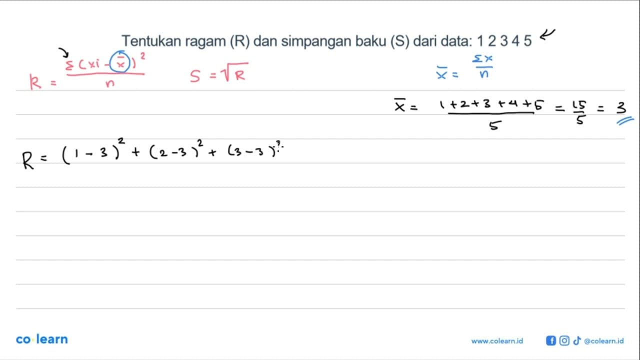 Tentukan ragam (R) dan simpangan baku (S) dari data: 1 2 3