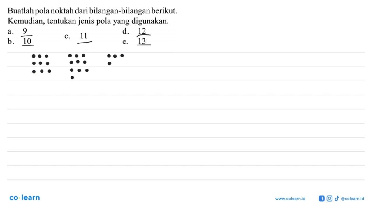 Buatlah pola noktah dari bilangan-bilangan berikut.