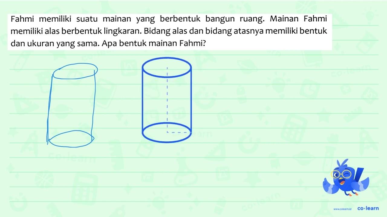 Fahmi memiliki suatu mainan yang berbentuk bangun ruang.