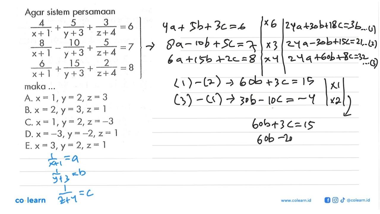 Agar sistem persamaan 4/(x+1)+5/(y+3)+3/(z+4)=6