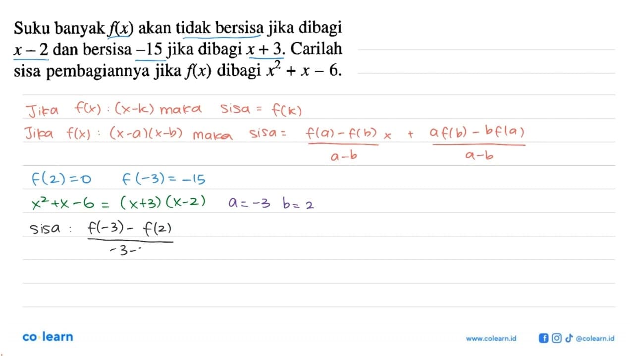 Suku banyak f(x) akan tidak bersisa jika dibagi x-2 dan